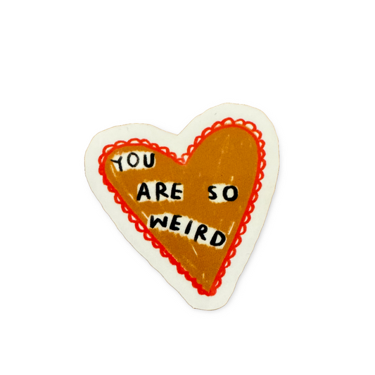 You Are So Weird Sticker