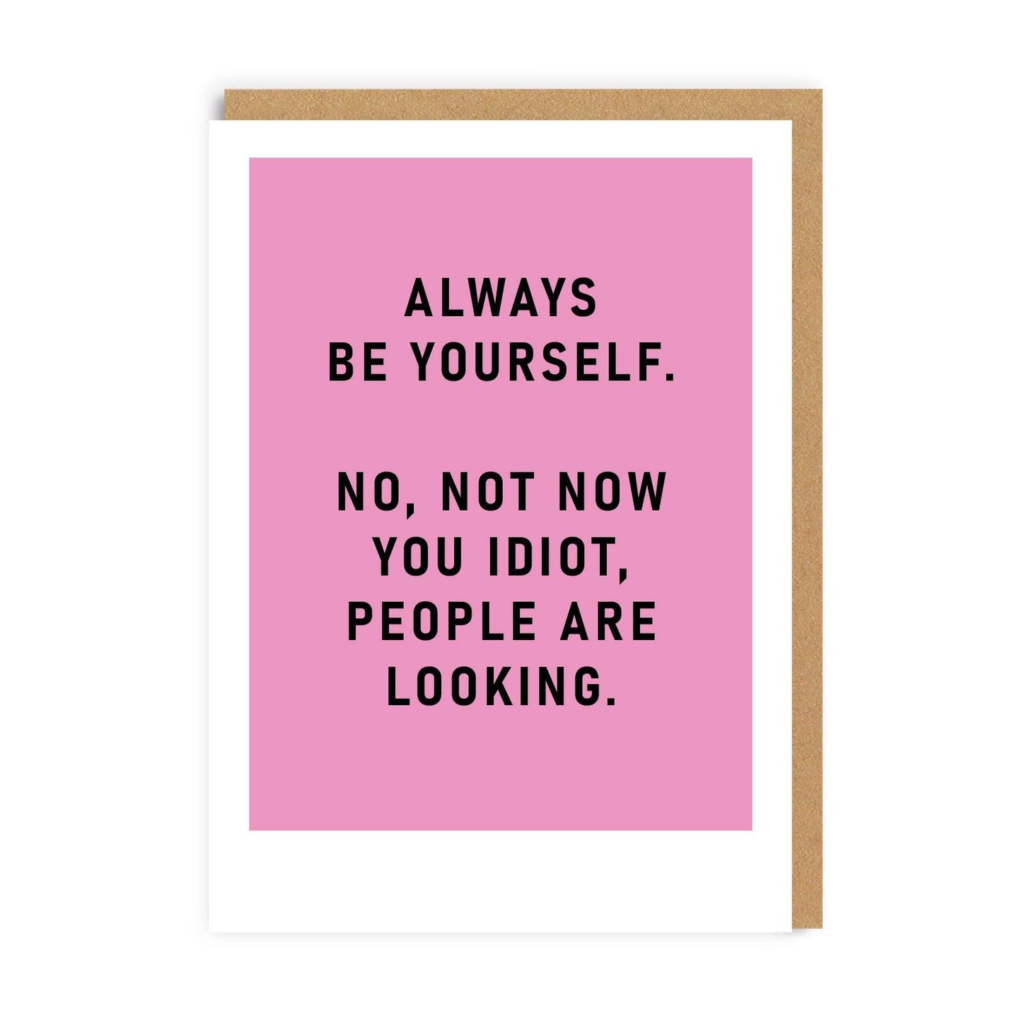 Always Be Yourself Greeting Card